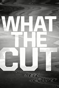 What the Cut (2012)