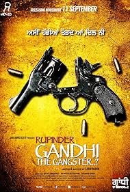 Rupinder Gandhi the Gangster..? (2015)