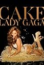 Lady Gaga in Lady Gaga Feat. DJ White Shadow: Cake Like Lady Gaga (2012)