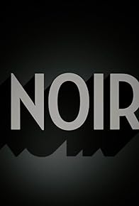 Primary photo for Noir