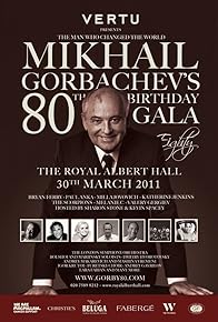 Primary photo for The Man Who Changed the World: Mikhail Gorbachev's 80th Birthday Gala