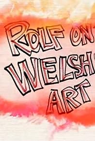 Primary photo for Rolf on Welsh Art