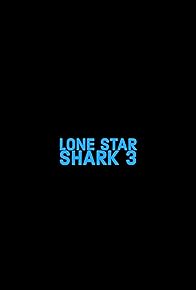 Primary photo for Lone Star Shark 3