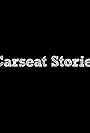 Carseat Stories (2014)