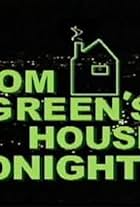 Tom Green's House Tonight (2006)