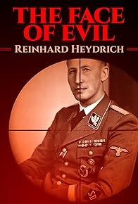 Primary photo for The Face of Evil: Reinhard Heydrich