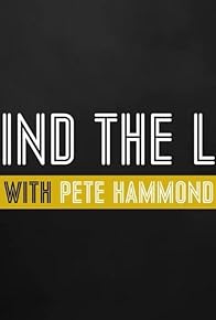 Primary photo for Behind the Lens with Pete Hammond