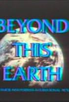 Beyond This Earth