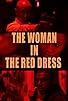 Primary photo for The Woman in the Red Dress