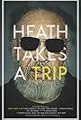 Heath Takes a Trip (2017)