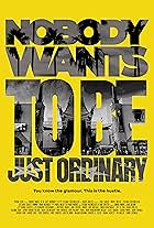 Nobody Wants to Be Just Ordinary