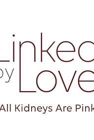 Linked by Love: All Kidneys Are Pink (2023)