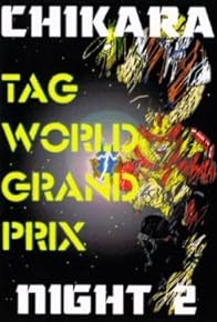 Primary photo for Chikara Tag World Grand Prix 2005, Night 2