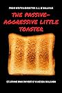 The Passive-Aggressive Little Toaster (2013)