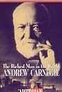 The Richest Man in the World: Andrew Carnegie (1997)