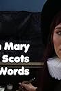 Queen Mary of Scots and her last words (2018)