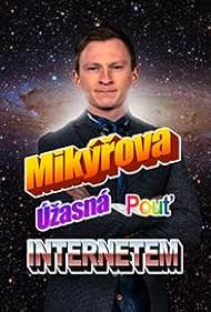 Martin Mikyska in Mikyr's amazing journey on the internet (2020)