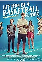 Let Him Be a Basketball Player (2017)