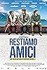 Restiamo amici (2018) Poster