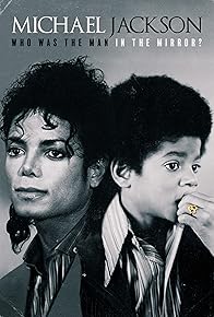 Primary photo for Michael Jackson: Who Was the Man in the Mirror?