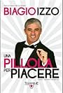 Biagio Izzo: Una pillola per piacere (2011)