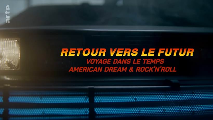 Retour vers le futur : Voyage dans le temps, American Dream & Rock'n'roll (2023)