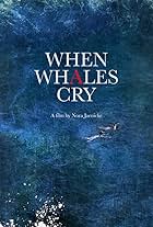 When Whales Cry