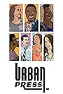 Michael Charles Roman, Oz Scott, Arjay Smith, Ashleigh Prather, Robin Thede, Holly Walker, Brittany Scott Smith, Mikhail Roberts, Floria Smith, Lynsey Dufour, and Kam Cooper in Urban Press (2017)