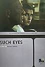 Such Eyes (2011)