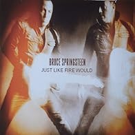 Primary photo for Bruce Springsteen: Just Like Fire Would