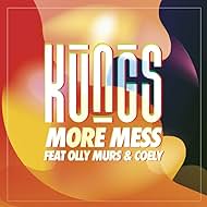 Kungs Feat. Olly Murs & Coely: More Mess (2017)