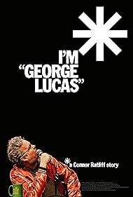 Connor Ratliff in I'm 'George Lucas': A Connor Ratliff Story (2024)