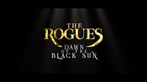 The Rogues: Dawn of the Black Sun - Trailer