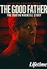 The Good Father: The Martin MacNeill Story (TV Movie 2021) Poster