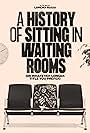 A History of Sitting in Waiting Rooms (Or Whatever Longer Title You Prefer) (2023)