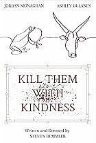 Kill Them with Kindness (2021)