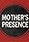 Mother's Presence