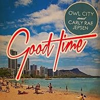 Primary photo for Owl City & Carly Rae Jepsen: Good Time