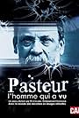 Pasteur, l'homme qui a vu (2011)