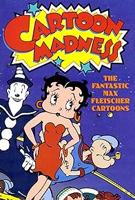 Primary photo for Cartoon Madness: The Fantastic Max Fleischer Cartoons