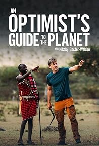 Primary photo for An Optimist's Guide to the Planet