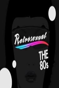 Retrosexual: The 80's (2004)