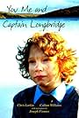 You Me and Captain Longbridge (2008)