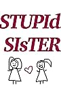 Stupid Sister (2013)