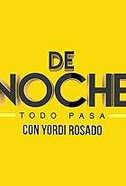 De noche con Yordi Rosado (2021)