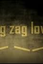 Zig Zag Love (2009)