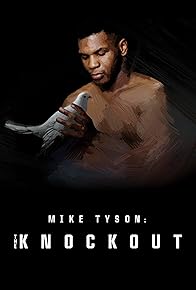 Primary photo for Mike Tyson: The Knockout