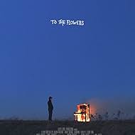 To the Flowers (2024)