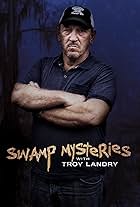 Swamp Mysteries with Troy Landry