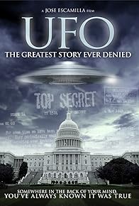 Primary photo for UFO: The Greatest Story Ever Denied